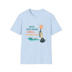 Just One More Spell For Good Vibes T-Shirt