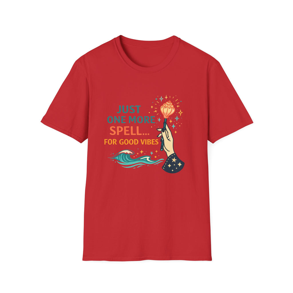 Just One More Spell For Good Vibes T-Shirt