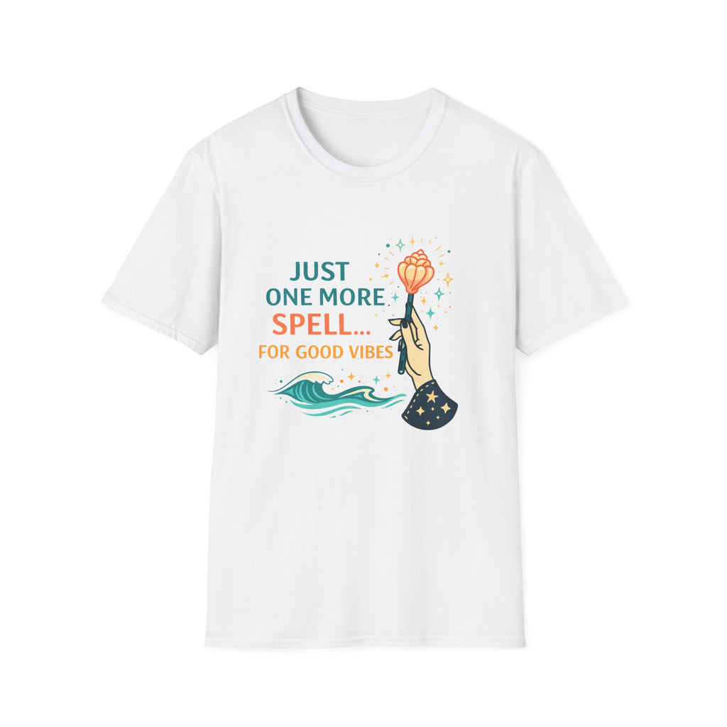 Just One More Spell For Good Vibes T-Shirt