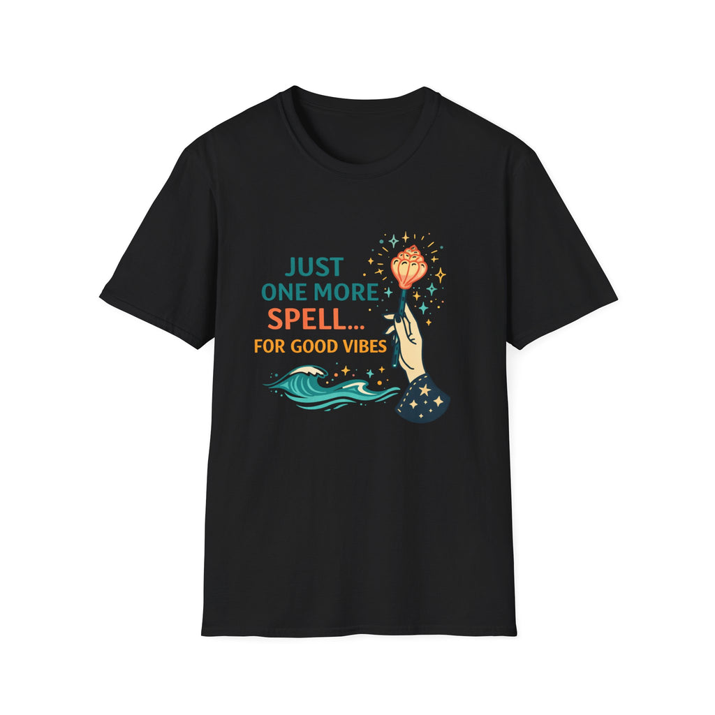 Just One More Spell For Good Vibes T-Shirt