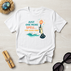 Just One More Spell For Good Vibes T-Shirt
